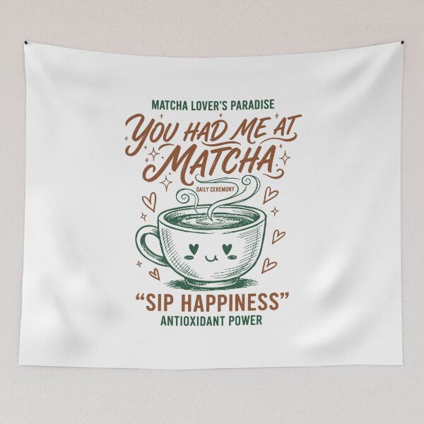 Item preview, You Had Me At Matcha Lovers Paradise Sip Happiness designed and sold by LuminOrb.