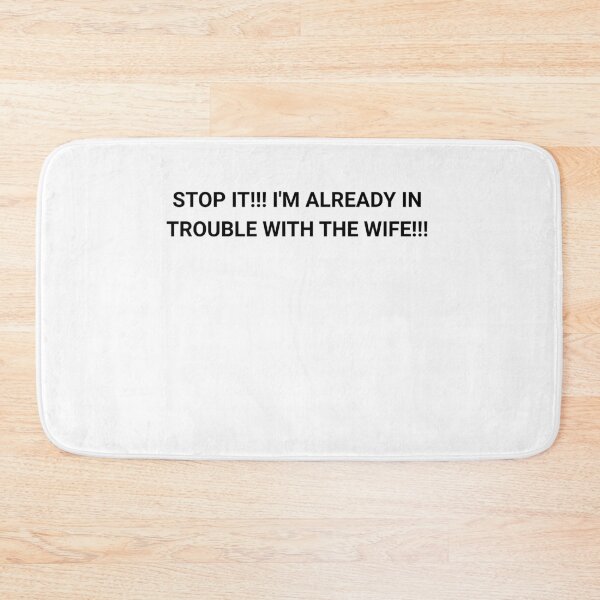 Item preview, stop it im already in trouble with wife designed and sold by Evaevonechi.