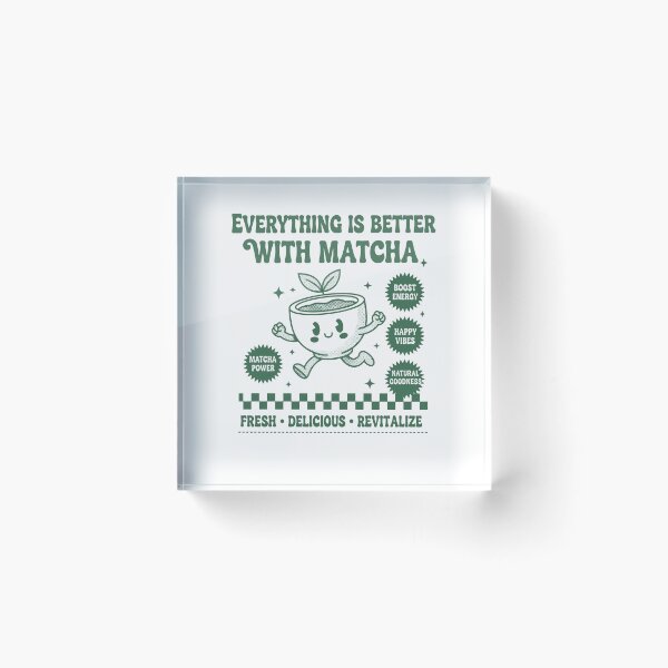 Item preview, Everything Is Better With Matcha Green Tea Happy designed and sold by LuminOrb.