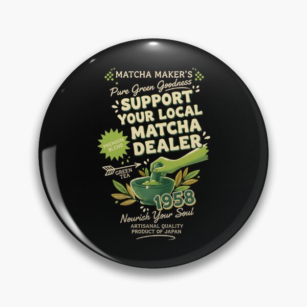 Item preview, Support Your Local Matcha Dealer Green Tea Matcha designed and sold by LuminOrb.