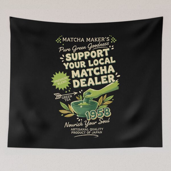Item preview, Support Your Local Matcha Dealer Green Tea Matcha designed and sold by LuminOrb.
