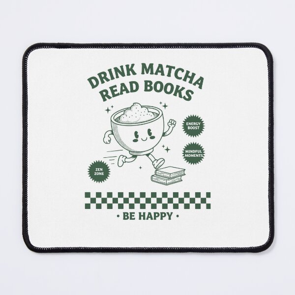 Item preview, Drink Matcha Read Books Be Happy Matcha Lover designed and sold by LuminOrb.