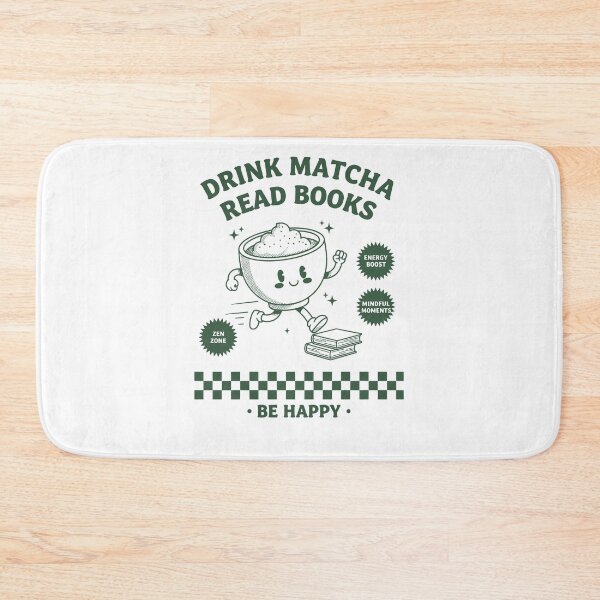 Item preview, Drink Matcha Read Books Be Happy Matcha Lover designed and sold by LuminOrb.