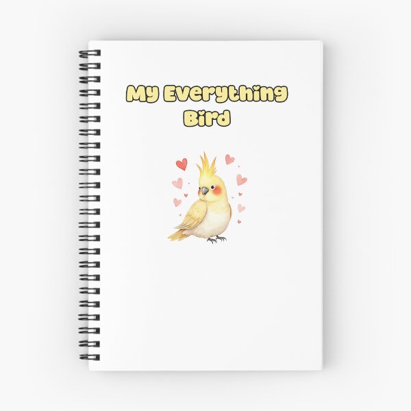 Item preview, My Everything Bird designed and sold by NatureUnleashed.