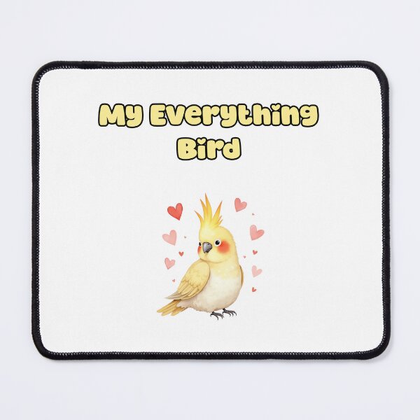 Item preview, My Everything Bird designed and sold by NatureUnleashed.