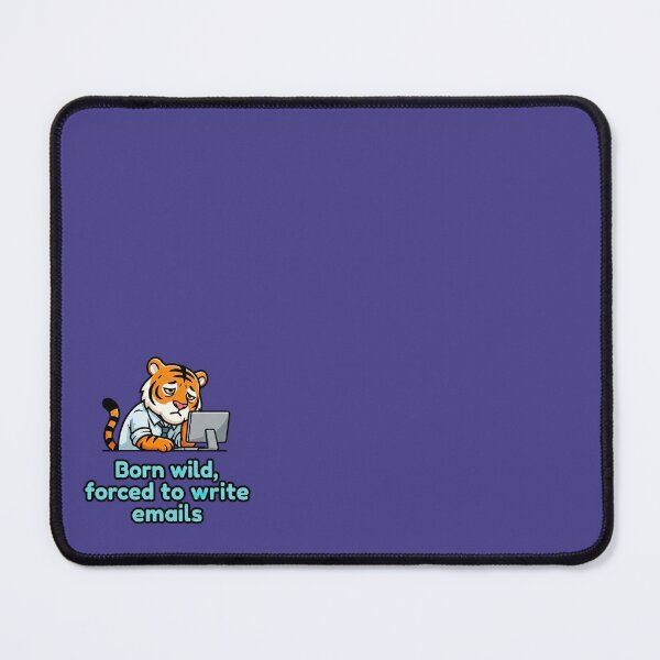 Item preview, Born Wild Forced to Write Emails Sad Corporate Tiger designed and sold by WildCute.