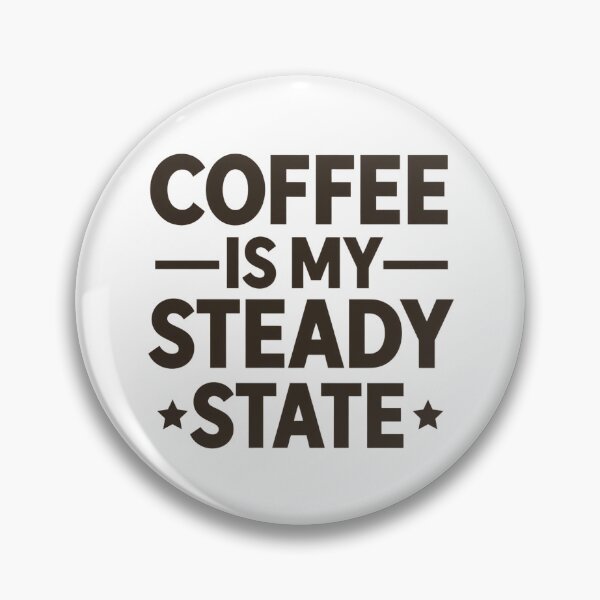 Item preview, Coffee Is My Steady State Motivation designed and sold by Katzpy.