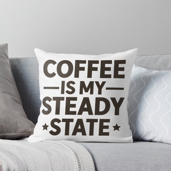 Item preview, Coffee Is My Steady State Motivation designed and sold by Katzpy.