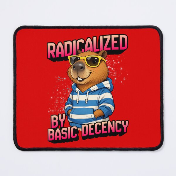 Item preview, Radicalized by Basic Decency Capybara - Funny Kindness Activist designed and sold by Cree8if.