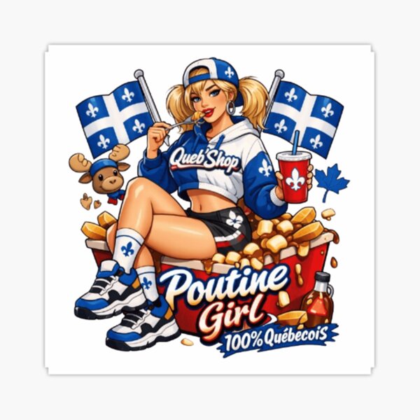 Poutine Girl - 100% Quebecois! Sticker
