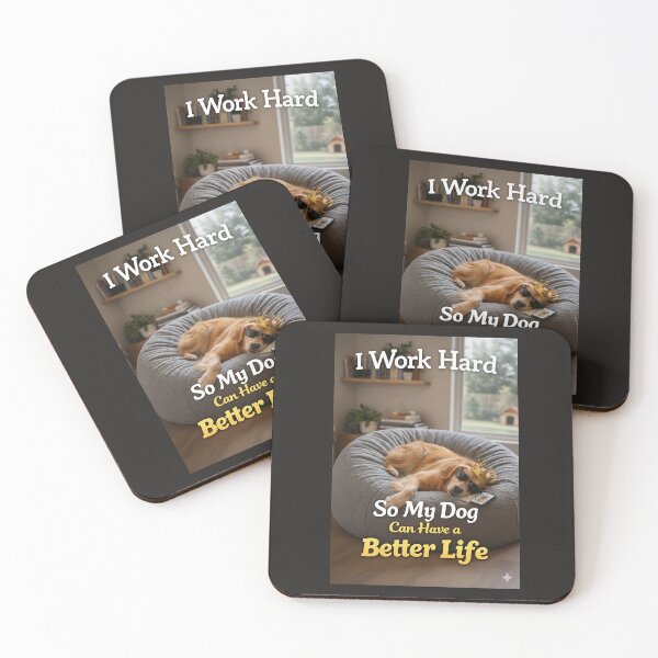 Item preview, I Work Hard So My Dog Can Have a Better Life designed and sold by STUDIO2026.