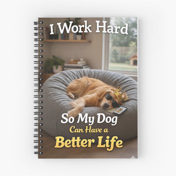 Item preview, I Work Hard So My Dog Can Have a Better Life designed and sold by STUDIO2026.