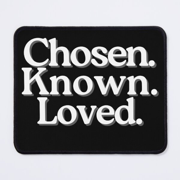 Item preview, Chosen Known Loved Christian Identity Phrase designed and sold by StillTrustingCo.