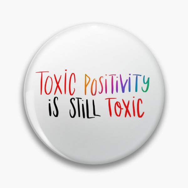 Artikelvorschau, Toxic positivity is still toxic entworfen und verkauft von Violet Cloud Chaser.