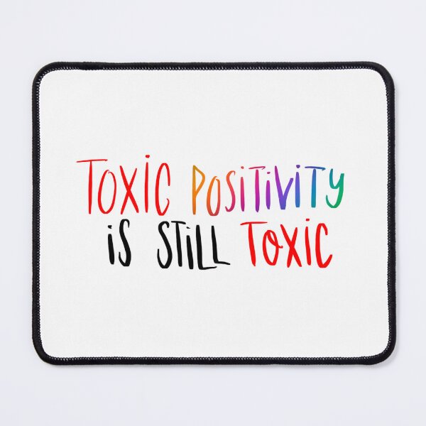 Item preview, Toxic positivity is still toxic designed and sold by Violet Cloud Chaser.