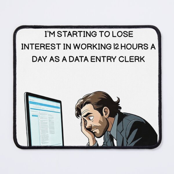 Item preview, Data Entry – Working 12 Hours a Day designed and sold by ShadyArfaa.
