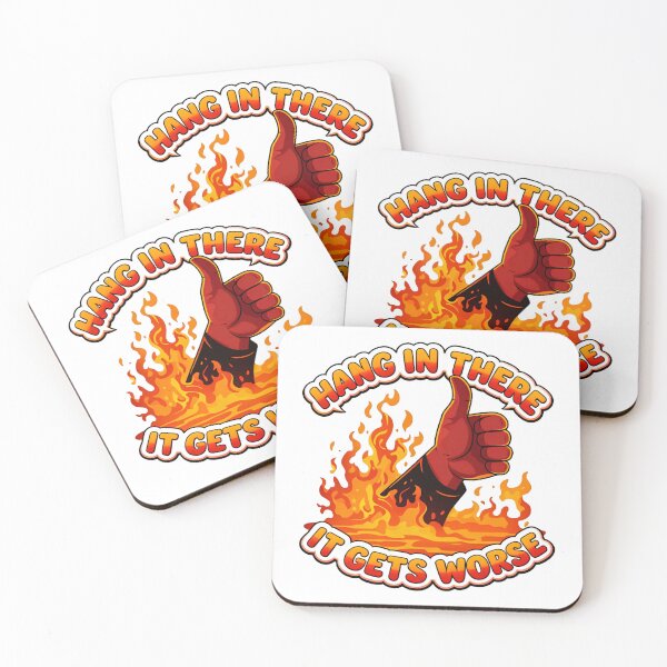 Item preview, Hang in there it gets worse fire hand bold sarcasm designed and sold by HumansStuck12.