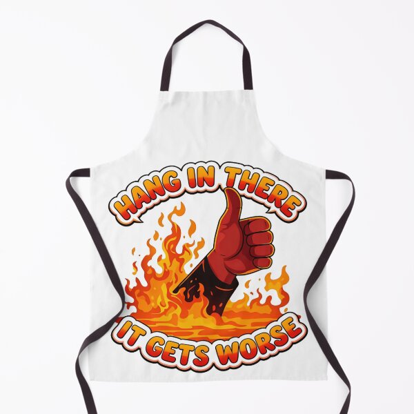 Item preview, Hang in there it gets worse fire hand bold sarcasm designed and sold by HumansStuck12.