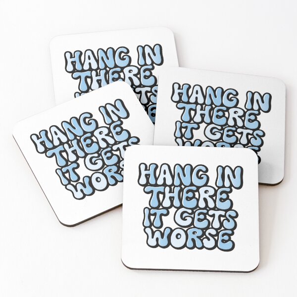 Item preview, Hang in there it gets worse bold lettering blunt truth designed and sold by HumansStuck12.