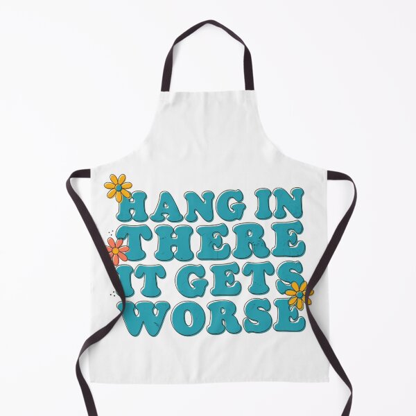 Item preview, Hang in there it gets worse cartoon character anxiety designed and sold by HumansStuck12.