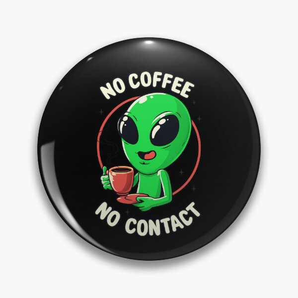 Item preview, No Coffee No Contact Alien - Funny Green Martian Morning Caffeine designed and sold by Prime legend .