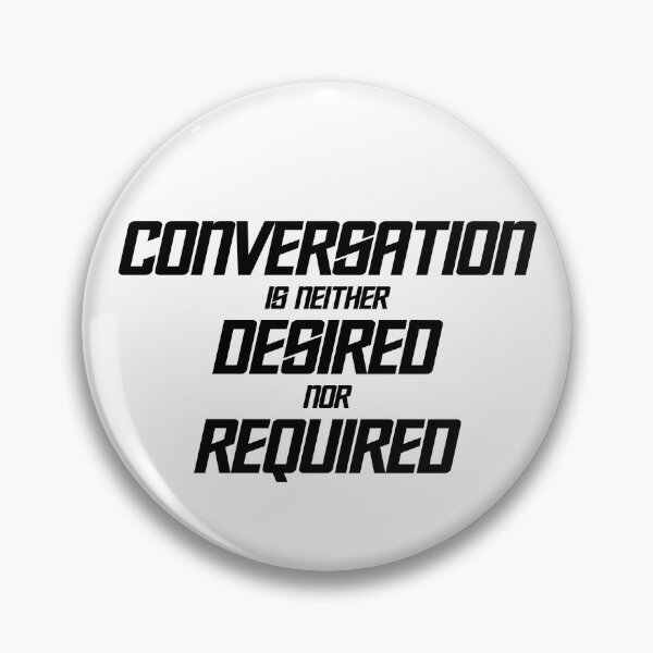 Item preview, Conversation Is Neither Desired Nor Required designed and sold by OfficialDivas.