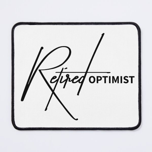 Item preview, Retired Optimist - Sarcastic Relatable Pessimism Quote designed and sold by ReggieDior.