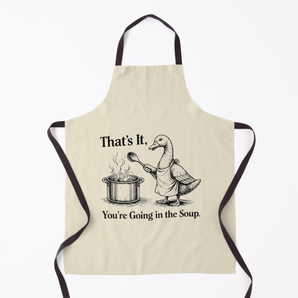 Item preview, That's It You're Going in The Soup designed and sold by JODYSMORGAN.
