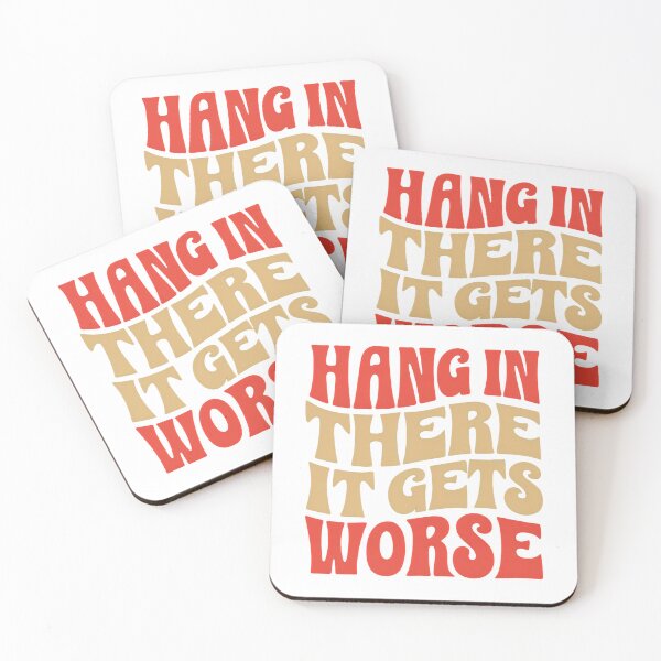 Item preview, Hang in there it gets worse bold stacked lettering designed and sold by HumansStuck12.