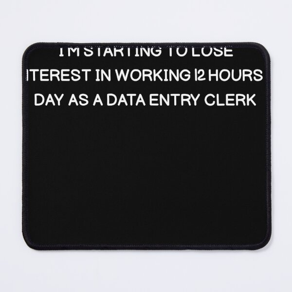 Item preview, Data Entry Quote – Working 12 Hours a Day | Black Design designed and sold by ShadyArfaa.