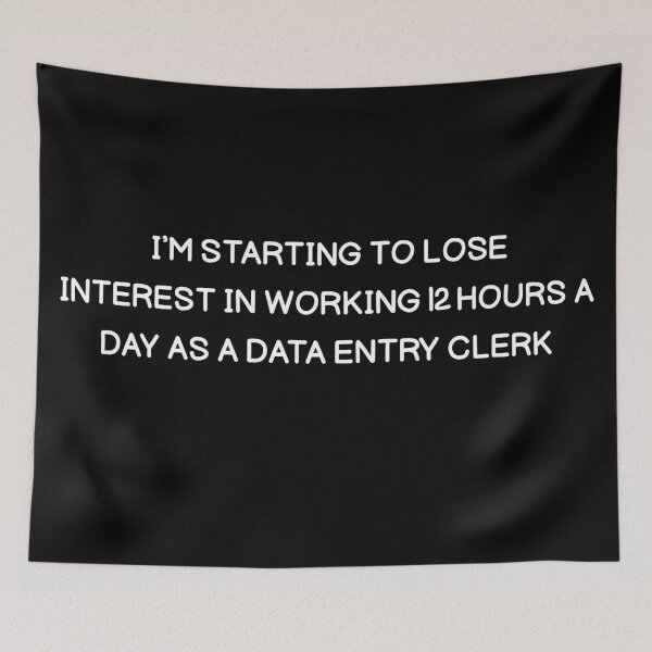 Item preview, Data Entry Quote – Working 12 Hours a Day | Black Design designed and sold by ShadyArfaa.