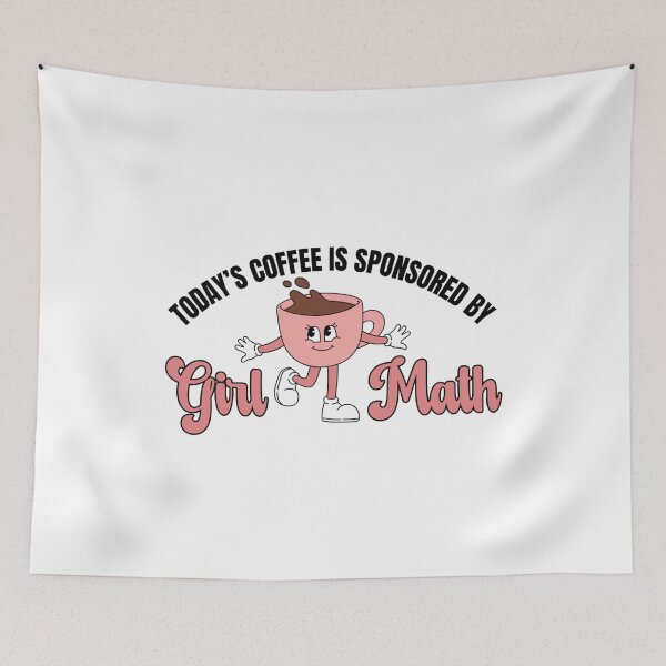 Item preview, Today’s Coffee Is Sponsored by Girl Math – Funny Coffee Girl Math Design designed and sold by FloraliteCo.
