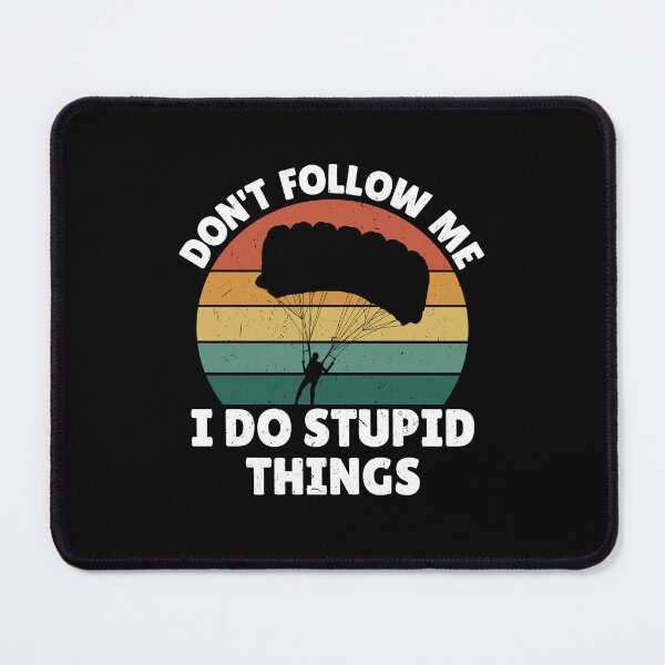 Item preview, Don't follow me I do stupid things designed and sold by NQArtist.