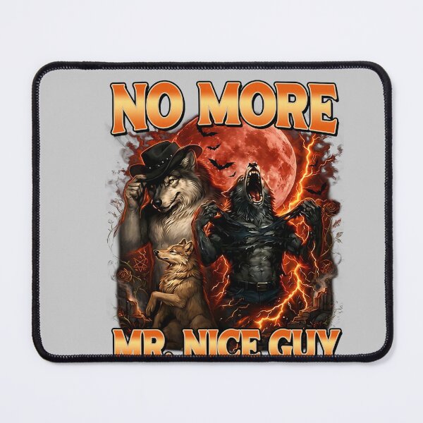 Item preview, No More Mr Nice Guy Funny Alpha Wolves Meme Alpha Male Wolf designed and sold by mjohnson9.