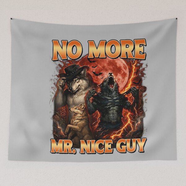 Item preview, No More Mr Nice Guy Funny Alpha Wolves Meme Alpha Male Wolf designed and sold by mjohnson9.