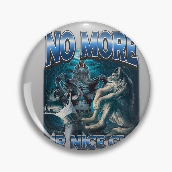 Item preview, No More Mr Nice Guy Funny Alpha Wolves Meme Alpha Male Wolf  designed and sold by mjohnson9.