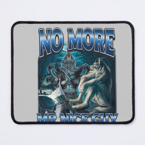 Item preview, No More Mr Nice Guy Funny Alpha Wolves Meme Alpha Male Wolf  designed and sold by mjohnson9.