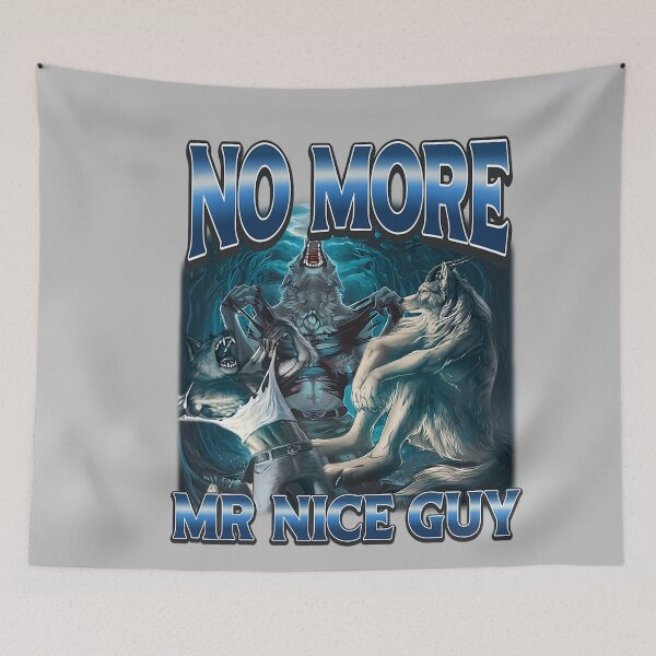 Item preview, No More Mr Nice Guy Funny Alpha Wolves Meme Alpha Male Wolf  designed and sold by mjohnson9.