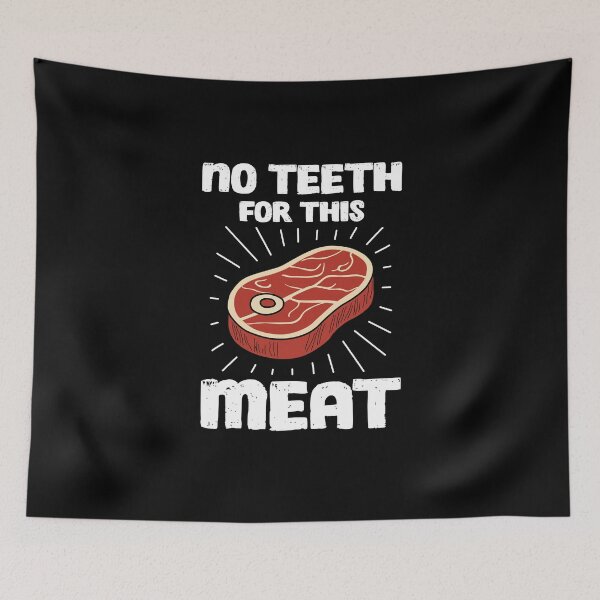 Item preview, No Teeth for This Meat designed and sold by NQArtist.
