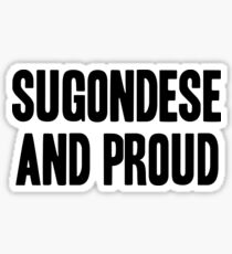 Sugondese and Proud Sticker