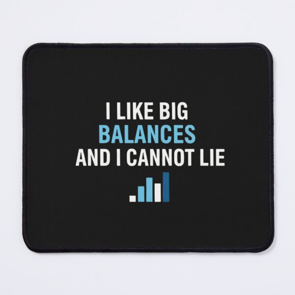 Item preview, I Like Big Balances and I Cannot Lie designed and sold by MonetaryMerch.