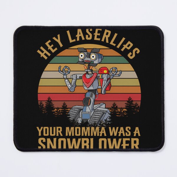 Item preview, Hey Laserlips Your Momma Was A Snowblower Johnny 5 designed and sold by TubeGX.