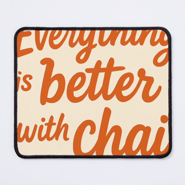 Item preview, Everything is better with chai designed and sold by iqbalsamani.