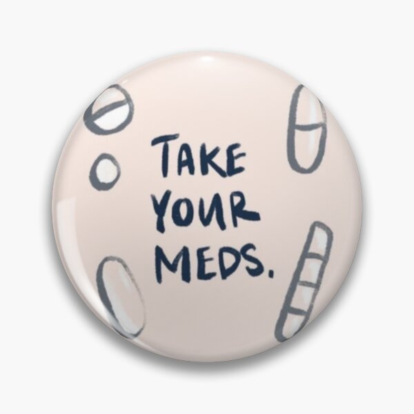 Item preview, Friendly Reminder To Take Your Meds Daily designed and sold by i-am-who-i-am85.