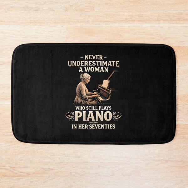 Item preview, Never Underestimate A Woman Who Still Plays Piano in Her Seventies designed and sold by JODYSMORGAN.