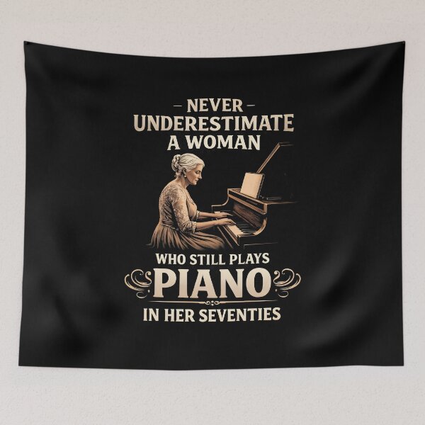 Item preview, Never Underestimate A Woman Who Still Plays Piano in Her Seventies designed and sold by JODYSMORGAN.