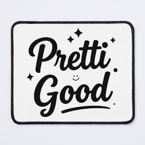 Item preview, Pretti Good – Funny Minimal Typography designed and sold by Mukesh Saxena.