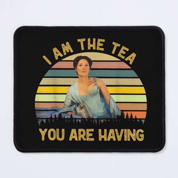 Item preview, I Am The Tea You Are Having Period Drama Regency Core designed and sold by BancaJone.