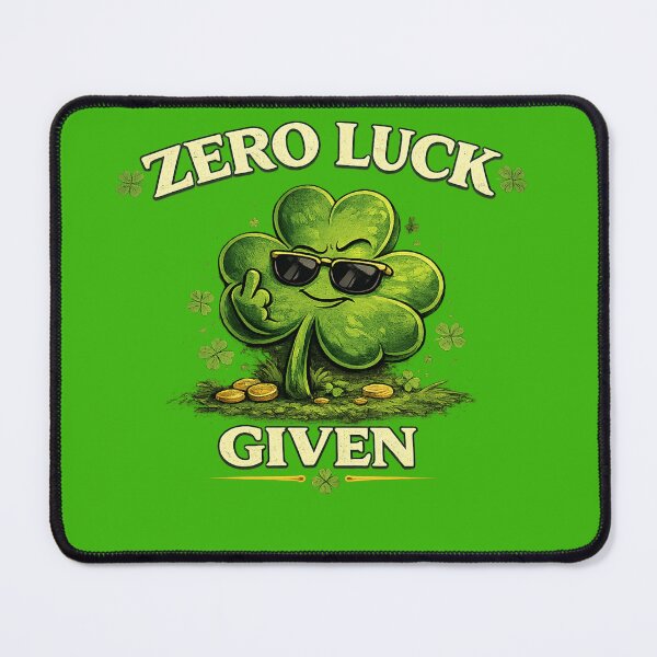 Item preview, Zero Luck Given – Funny Four Leaf Clover St. Patrick’s Day designed and sold by Laughprints.