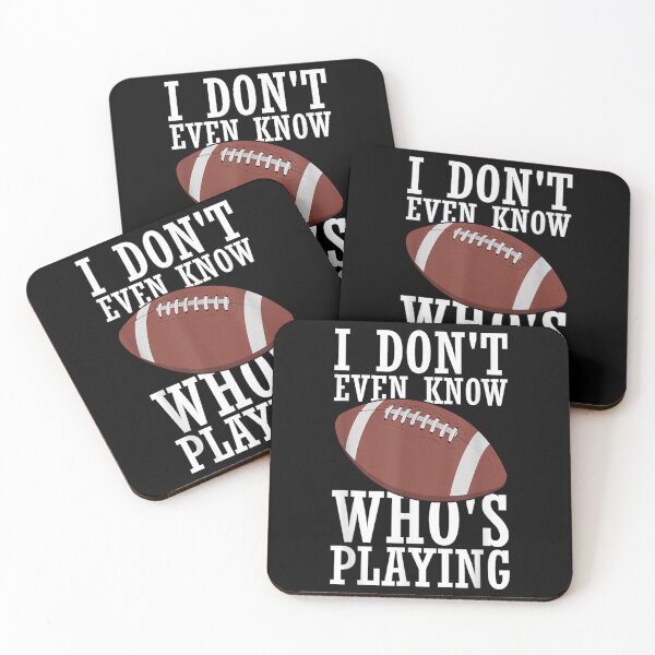 Item preview, Funny Football Fan I Dont Even Know Whos Playing Super Bowl Game designed and sold by Gargamal.